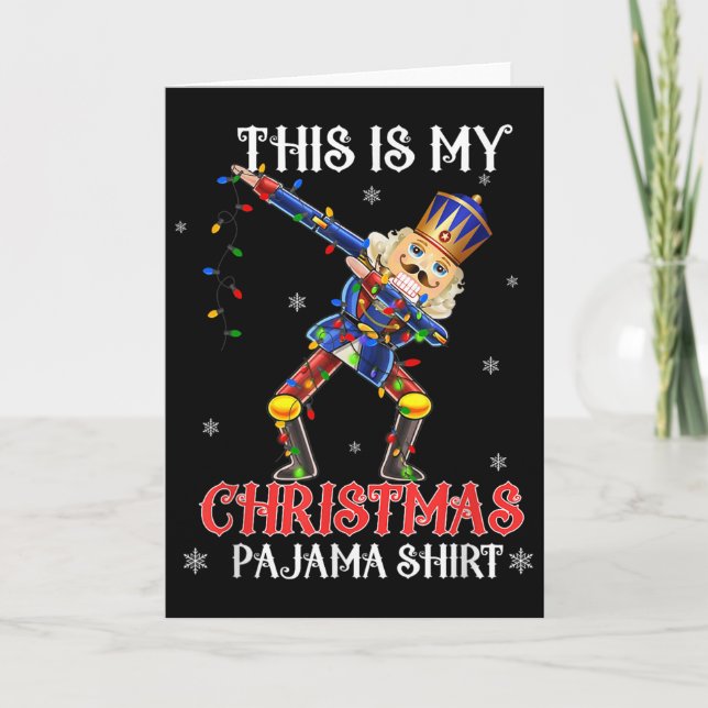 This Is My Christmas Pajama Shirt Dabbing Nutcrack Card (Front)
