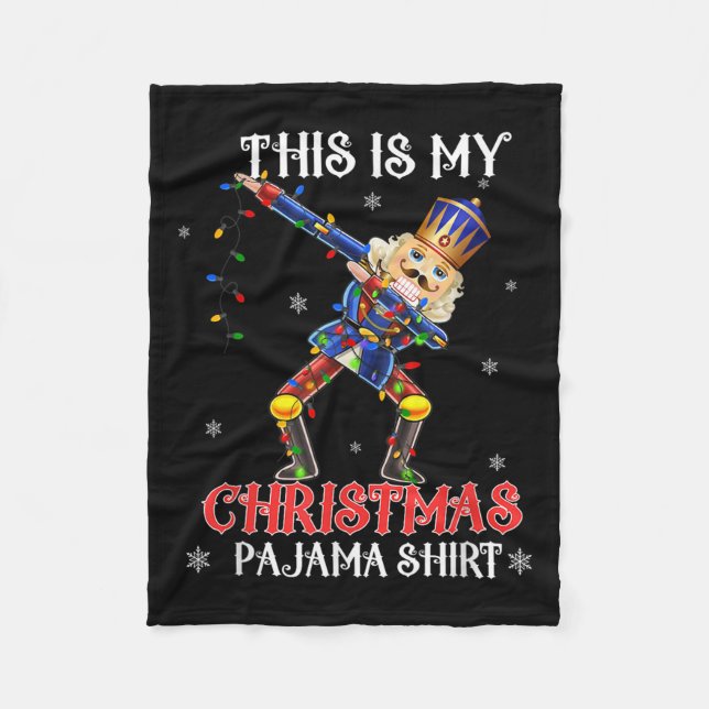 This Is My Christmas Pajama Shirt Dabbing Nutcrack Fleece Blanket (Front)