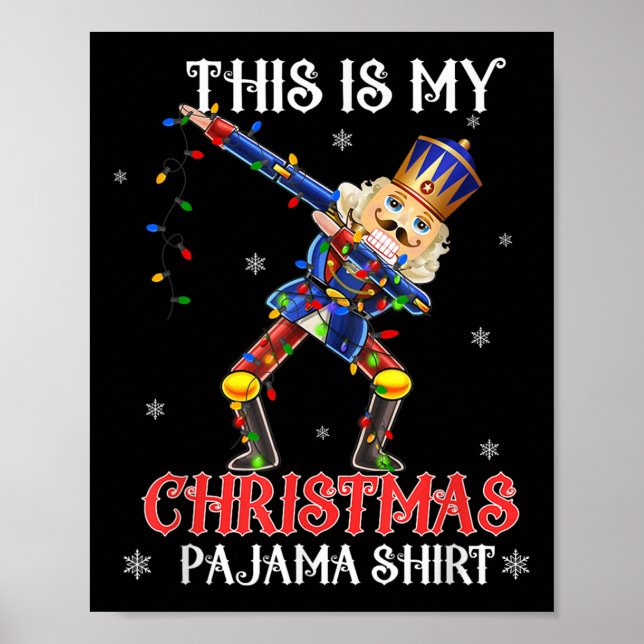 This Is My Christmas Pajama Shirt Dabbing Nutcrack Poster (Front)