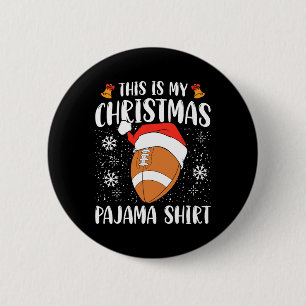 This Is My Christmas Pajama Shirt Football Xmas Sp 6 Cm Round Badge