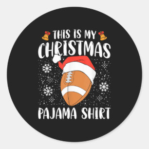 This Is My Christmas Pajama Shirt Football Xmas Sr Classic Round Sticker