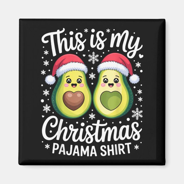 This Is My Christmas Pajama Shirt For Avocado Love Magnet (Front)