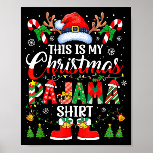 This Is My Christmas Pajama Shirt Funny Family Mat Poster