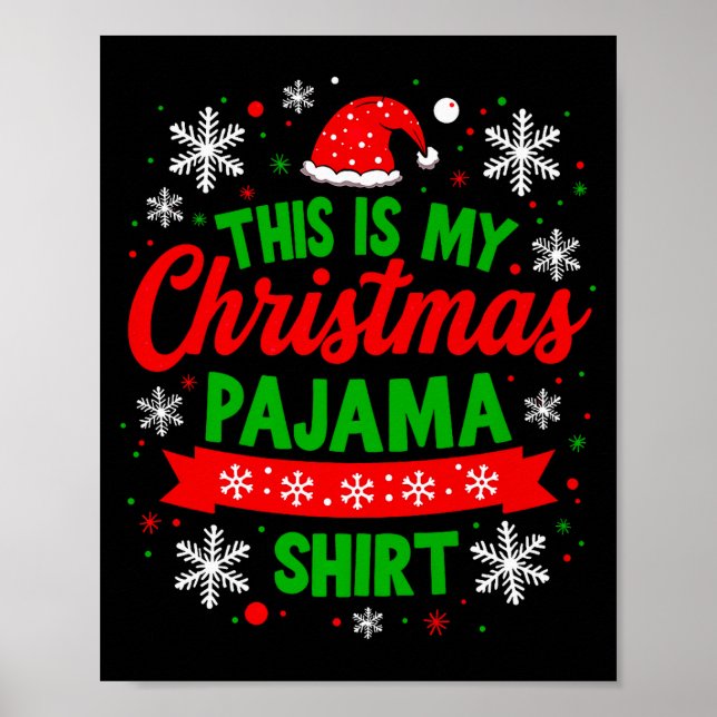 This Is My Christmas Pajama Shirt Funny Festive Ho Poster (Front)