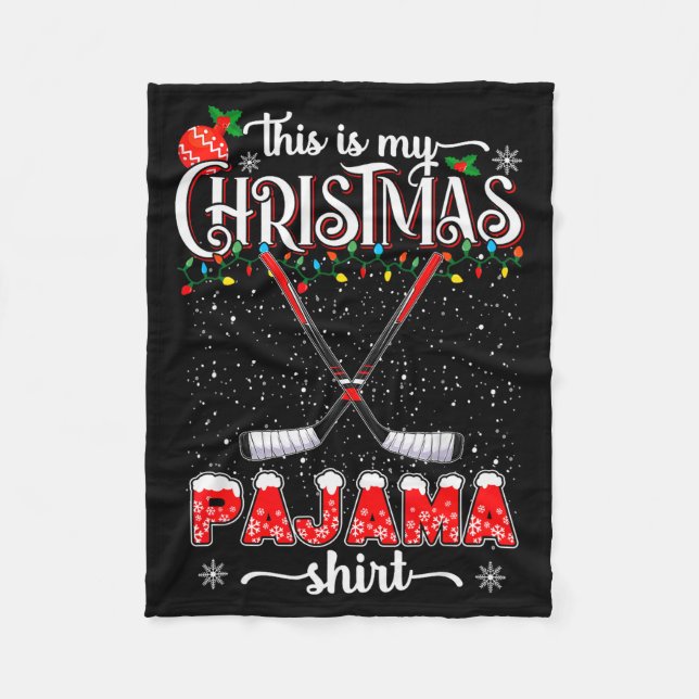 This Is My Christmas Pajama Shirt Funny Ice Hockey Fleece Blanket (Front)