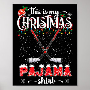 This Is My Christmas Pajama Shirt Funny Ice Hockey Poster