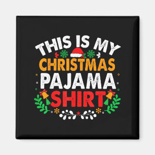 This Is My Christmas Pajama Shirt Funny Pjs Xmas M Magnet