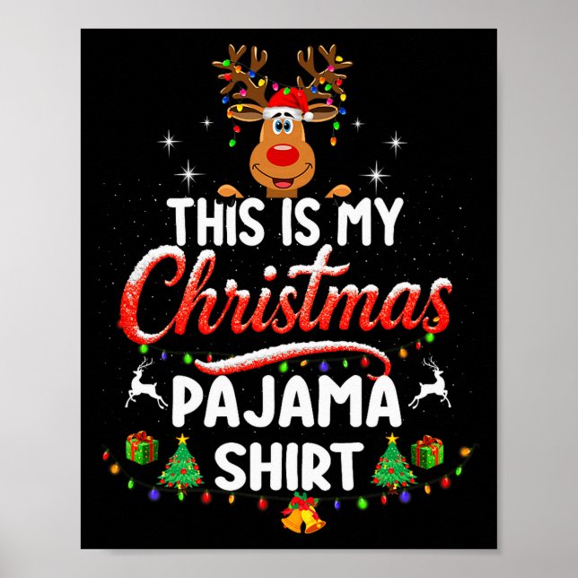 This Is My Christmas Pajama Shirt Funny Reindeer S Poster (Front)