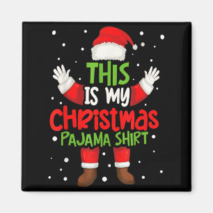 This Is My Christmas Pajama Shirt Funny Santa Cost Magnet