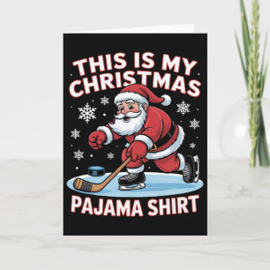 This Is My Christmas Pajama Shirt Funny Santa Ice Card