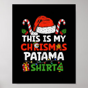 this is my christmas pajama shirt funny xmas famil poster