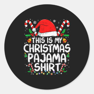 This Is My Christmas Pajama Shirt Funny Xmas Pjs M Classic Round Sticker