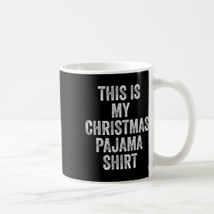 This Is My Christmas Pajama Shirt Funny Xmas Pjs M Coffee Mug