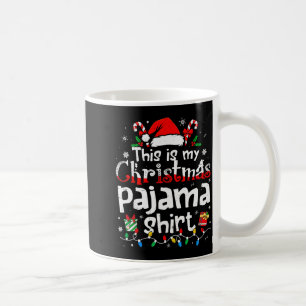 This Is My Christmas Pajama Shirt Funny Xmas Pjs M Coffee Mug