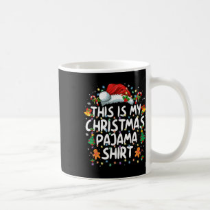 This Is My Christmas Pajama Shirt Funny Xmas Pjs M Coffee Mug