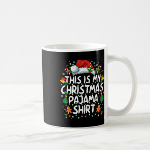 This Is My Christmas Pajama Shirt Funny Xmas Pjs M Coffee Mug