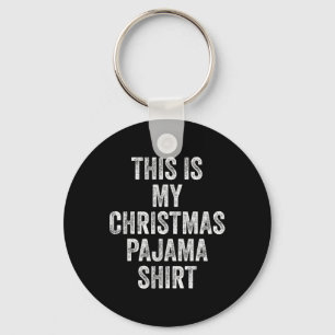 This Is My Christmas Pajama Shirt Funny Xmas Pjs M Key Ring