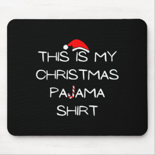 This Is My Christmas Pajama Shirt Mouse Pad