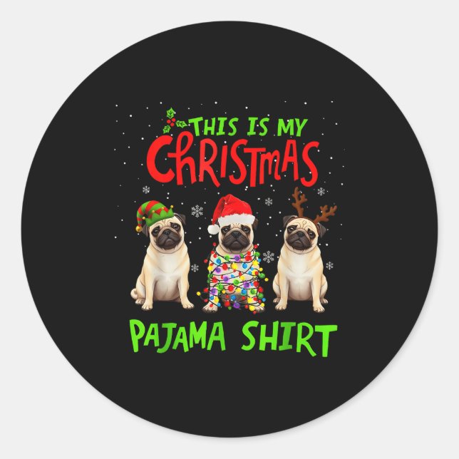 This Is My Christmas Pajama Shirt Pug Dog Funny Xm Classic Round Sticker (Front)
