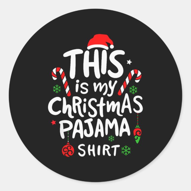 This Is My Christmas Pajama Shirt Santa Hat Men Wo Classic Round Sticker (Front)