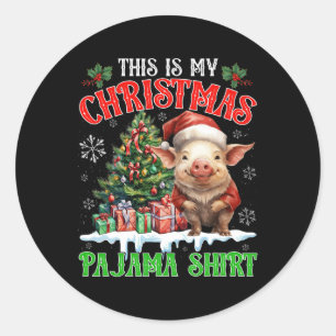 This Is My Christmas Pajama Shirt Santa Pig Farm A Classic Round Sticker