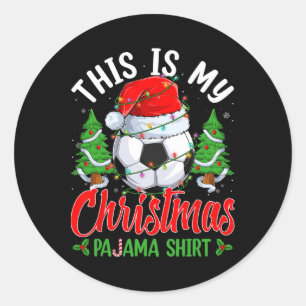 This Is My Christmas Pajama Shirt Soccer Santa Hat Classic Round Sticker