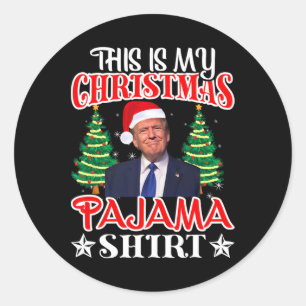 This Is My Christmas Pajama Shirt Trump Santa Hat Classic Round Sticker