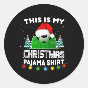 This Is My Christmas Pajama Shirts Soccer Santa Bo Classic Round Sticker
