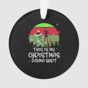 This is My Christmas Pajama Siren Head Tree Rex   Ornament