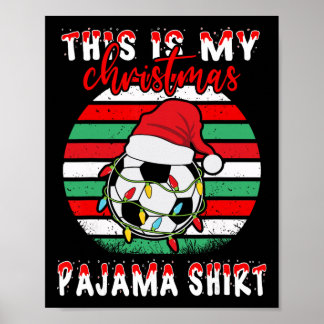 This Is My Christmas Pajama Soccer Footll Santa Ha Poster