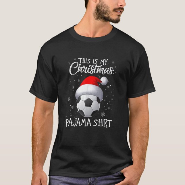 This Is My Christmas Pajama Soccer Santa Hat Snow  T-Shirt (Front)