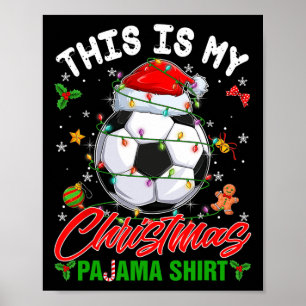 This Is My Christmas Pajama Soccer Santa Hat Xmas  Poster