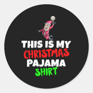 This Is My Christmas Pajama T Santa Volleyball Gif Classic Round Sticker