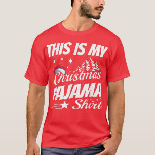 This is my Christmas pajama  T-Shirt