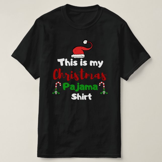 This is my Christmas Pajama T-Shirt, Xmas T-shirt (Design Front)