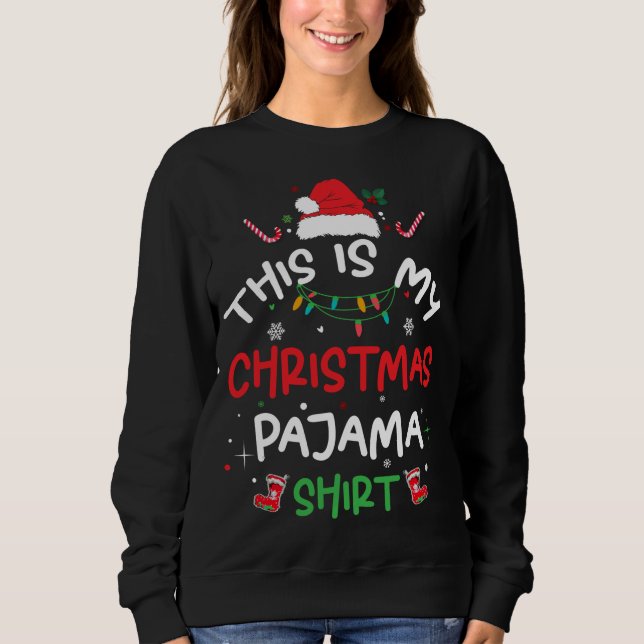 This Is My Christmas Pajama Xmas Family Sweatshirt (Front)