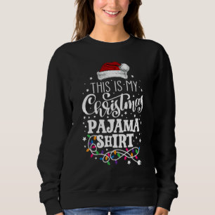 This Is My Christmas Pajama Xmas Lights Holiday Sweatshirt