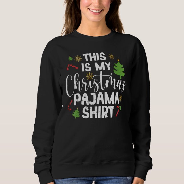 This Is My Christmas Pajama   Xmas Matching Family Sweatshirt (Front)