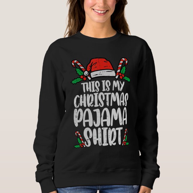 This Is My Christmas Pajama   Xmas PJs Men Women Sweatshirt (Front)