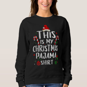 This Is My Christmas Pajama  Xmas Santa Hat  4 Sweatshirt