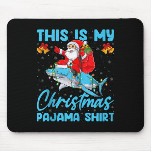 This Is My Christmas Pajamas Funny Santa Riding Sh Mouse Pad