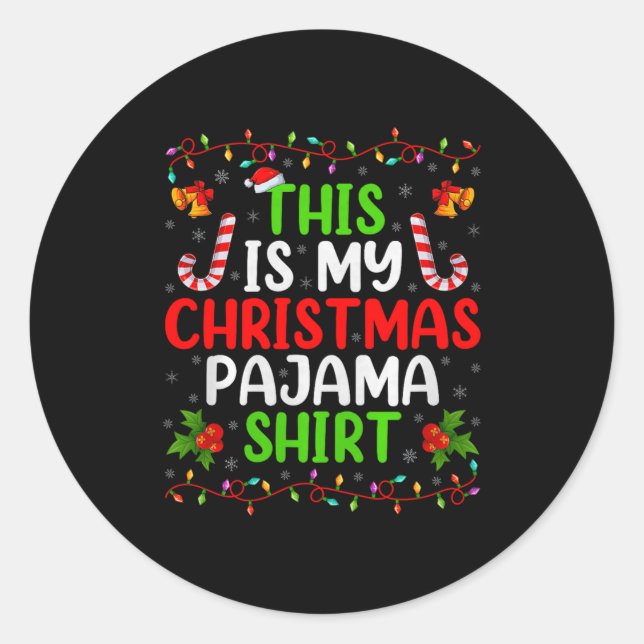 This Is My Christmas Pajamas Funny Xmas Family Chr Classic Round Sticker (Front)