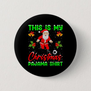 This Is My Christmas Pajamas Santa Playing Soccer 6 Cm Round Badge