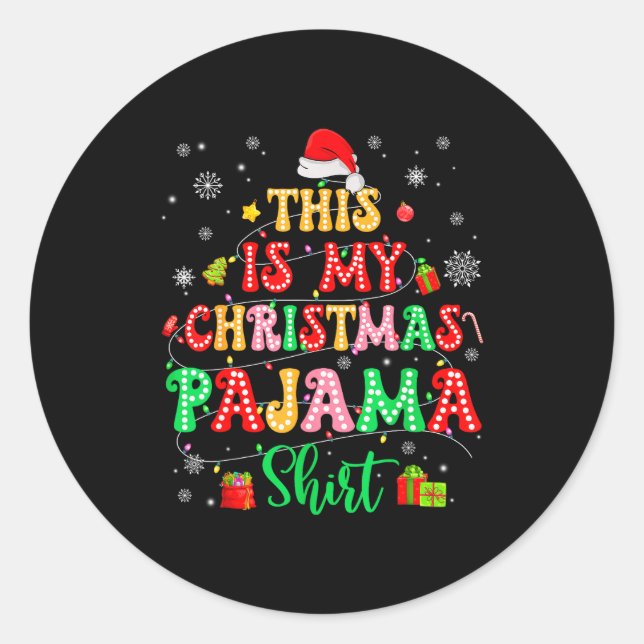 This Is My Christmas Pajamas Shirts Xmas Men Women Classic Round Sticker (Front)