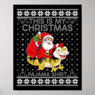 This Is My Christmas Pyjamas Santa Riding Lizard U Poster