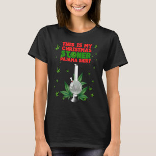 This Is My Christmas (Stoner) Pajama Shirt. Weed B T-Shirt