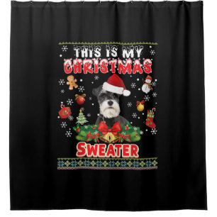 This Is My Christmas Sweater Schnauzer Dog Ugly Me Shower Curtain