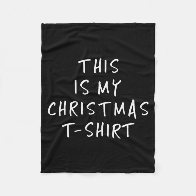 This Is My Christmas T Shirt - Funny Slogans  Fleece Blanket (Front)