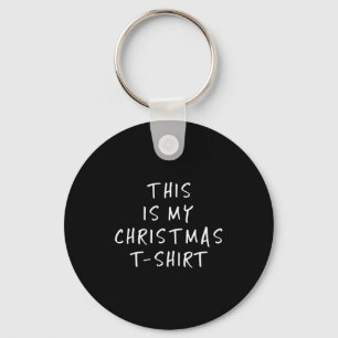 This Is My Christmas T Shirt - Funny Slogans  Key Ring