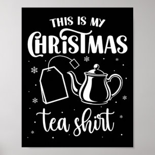 This Is My Christmas Tea Shirt Funny Tea Lover Pun Poster